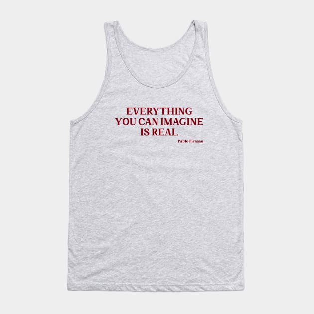 Everything you can imagine is real, burgundy Tank Top by Perezzzoso